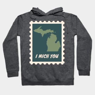 I Mich You - Michigan Postage Stamp Hoodie